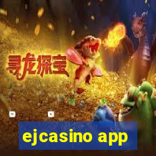 ejcasino app